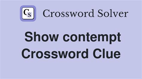 show contempt crossword clue|show contempt synonym.